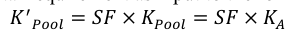 Equation: Kᇱ_{Pool} =SF×K_{Pool} =SF×K_A