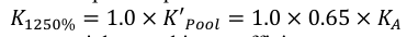 Equation: K_{1250}% = 1.0 ×K′_{Pool} = 1.0 × 0.65 ×K_A