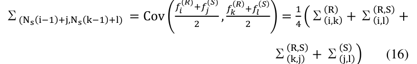 Equation: , = (R,S) + Σ(Ns(i−1)+j,Ns(k−1)+l) = Cov 2 2 4 Σ(i,k)(R) + Σ(i,l) (S) (16)