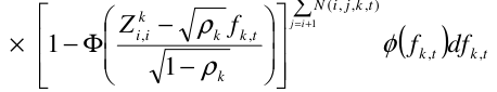 Equation: Zi,i − ρk fk,t j=i+[1] × 1− Φ φ( fk,t )dfk,t 1− ρk