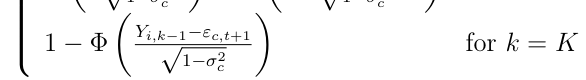 Equation: Yi,k−1−εc,t+1  1 − Φ √ for k = K 1−σc[2]