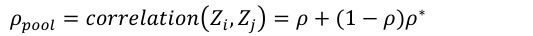 Equation: ρ_{pool} = correlation Z_i, Z_j = ρ+ (1 −ρ)ρ∗