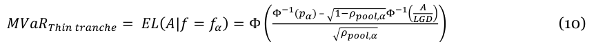 Equation: _{Φ−1}(_{pα}) – _{1−ρpool,αΦ−1} _{LGDA} (10) MVaR_{Tℎin} _{trancℎe} = EL(A|f= f_α) = Φ _{ρpool,α}