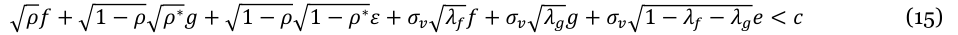 Equation: ρf+ 1 −ρ ρ∗g+ 1 −ρ 1 −ρ∗ε+ σ[_v] λ_ff+ σ[_v] λ_gg+ σ[_v] 1 −λ_f −λ_ge< c (15)