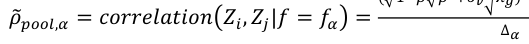 Equation: ρ _{pool,α} = correlation Z_i, Z_j|f= f_α = ∆_α