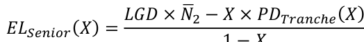 Equation: ELSenior X= LGD× N[2] −X× PDTrancℎe X