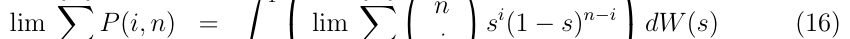 Equation: lim P (i, n) = lim si(1 − s)n−i dW (s) (16)