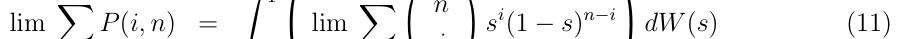 Equation: lim P (i, n) = lim si(1 − s)n−i dW (s) (11)